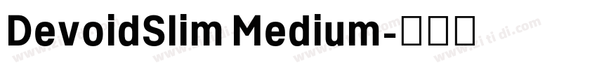 DevoidSlim Medium字体转换 DevoidSlim Medium字体转换